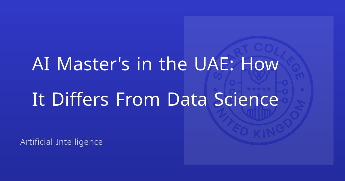 AI Master's in the UAE: How It Differs From Data Science