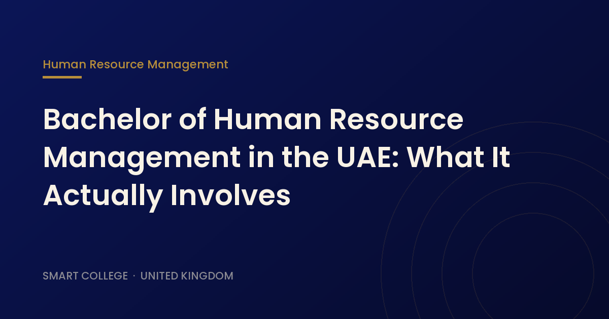 Bachelor of Human Resource Management in the UAE: What It Actually Involves