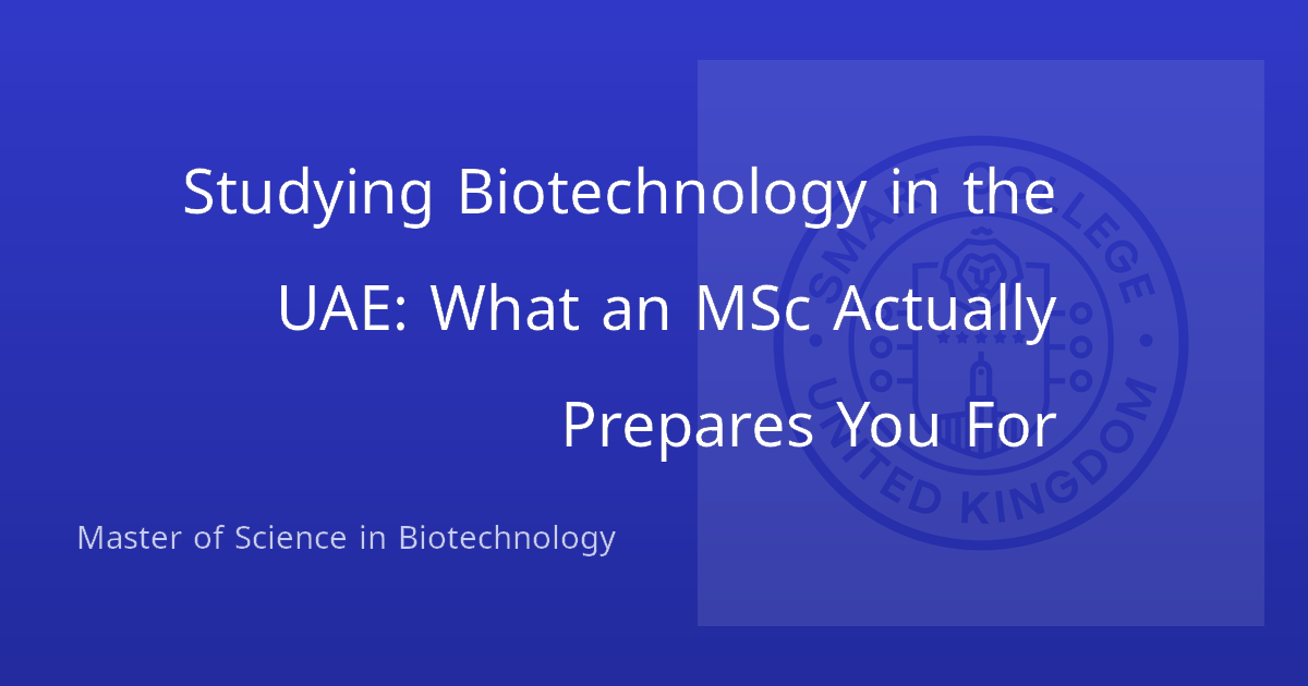 Studying Biotechnology in the UAE: What an MSc Actually Prepares You For