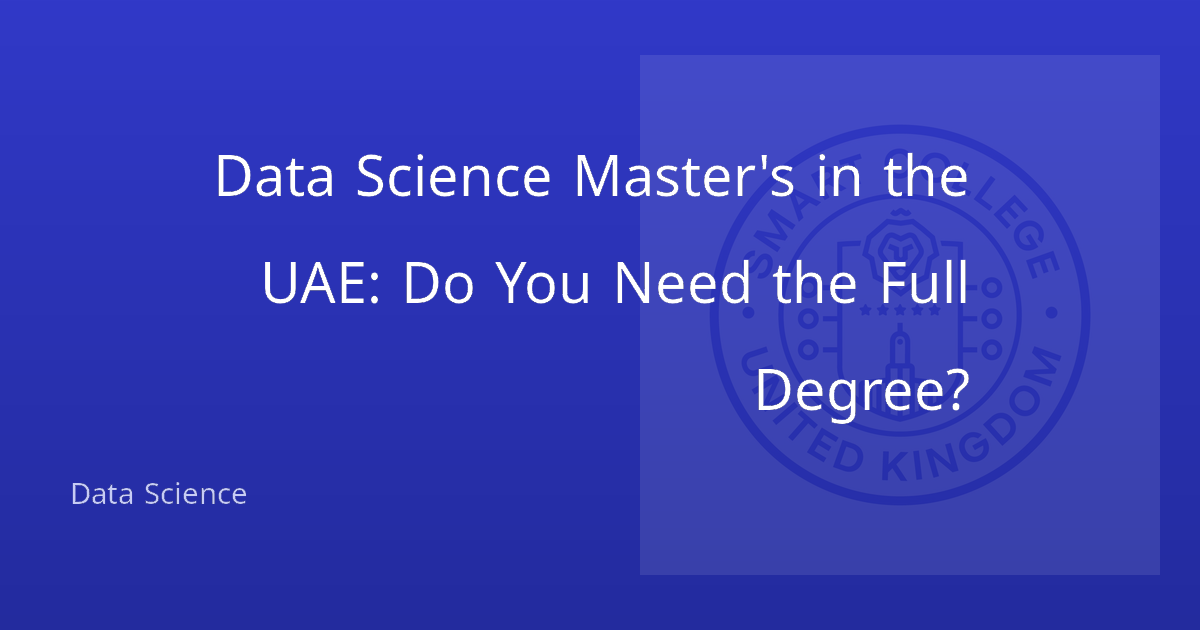 Data Science Master's in the UAE: Do You Need the Full Degree?