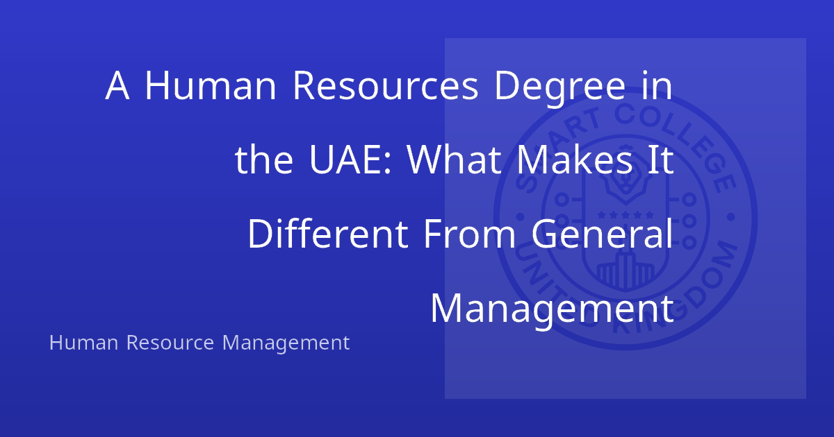 A Human Resources Degree in the UAE: What Makes It Different From General Management
