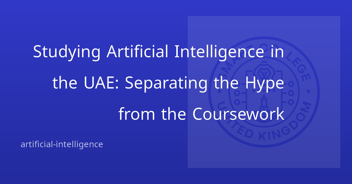 Studying Artificial Intelligence in the UAE: Separating the Hype from the Coursework